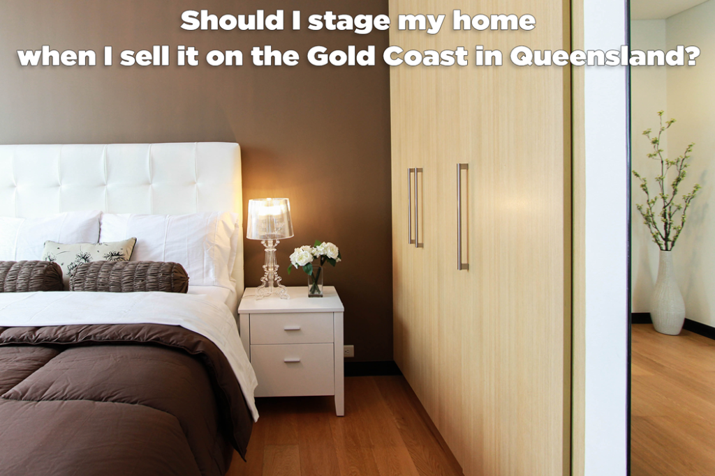 Should I stage my home when I sell it on the Gold Coast in Queensland?